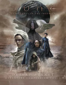 Dune - Adventures in the Imperium: Dune Desert Planet Adventure Compendium 1