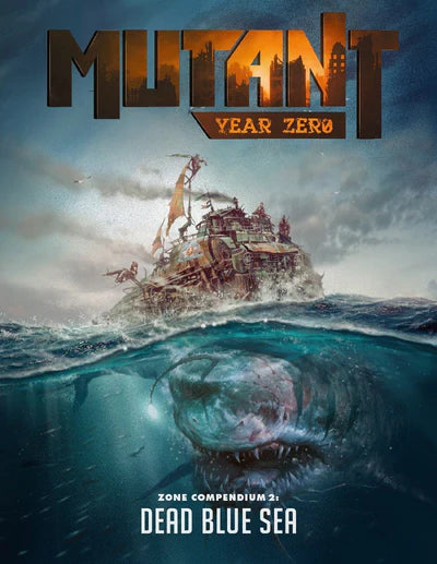 Mutant: Year Zero - Zone Compendium 2 - Dead Blue Sea